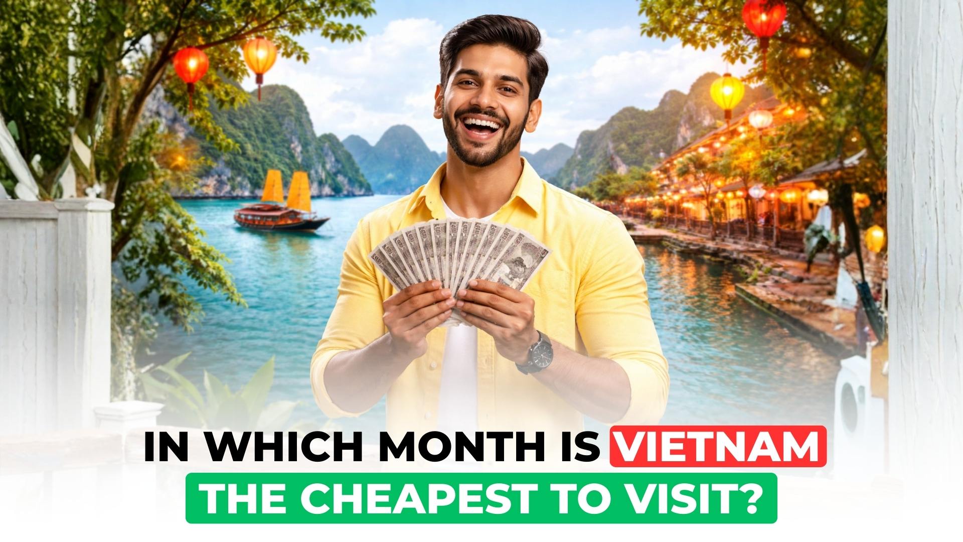 In Which Month Is Vietnam the Cheapest to Visit?